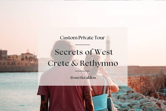 Secrets of West Crete & Rethymno Town Private Tour from Heraklion - Kourtaliotiko Gorge and Kotsifou Canyon