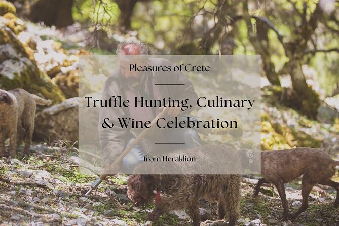Truffle Hunting, Culinary & Wine Celebration from Heraklion - Key points to know before booking