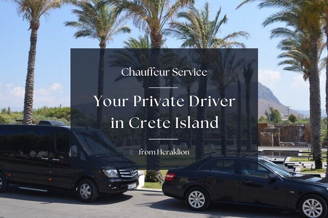 Your Private Driver & Chauffeur Service in Crete from Heraklion - Key Things That Make This Chauffeur Day Work